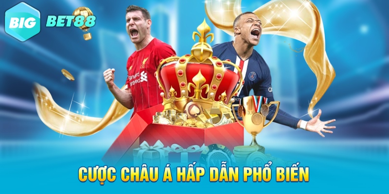 Cược châu á hấp dẫn phổ biến