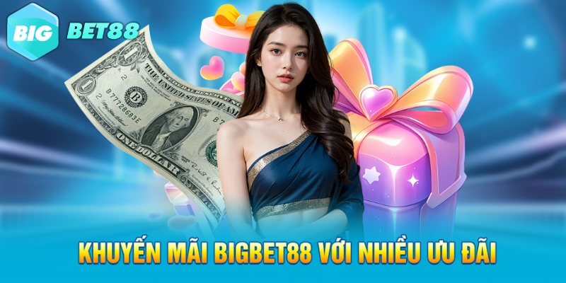 khuyen mai bigbet88 voi nhieu uu dai Khuyến mãi Bigbet88 với nhiều ưu đãi