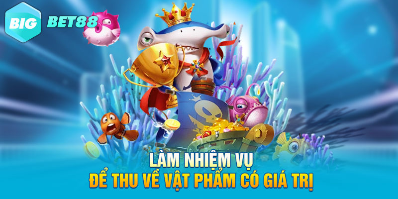 lam nhiem vu de thu ve vat pham co gia tri Làm nhiệm vụ để thu về vật phẩm có giá trị