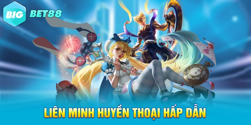 Liên minh huyền thoại hấp dẫn