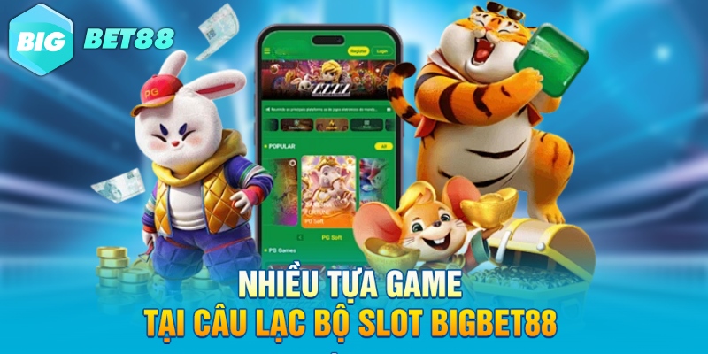 nhieu tua game tai cau lac bo slot bigbet88 Nhiều tựa game tại câu lạc bộ slot Bigbet88