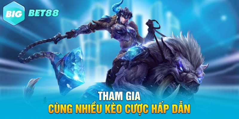 Tham gia cùng nhiều kèo cược hấp dẫn