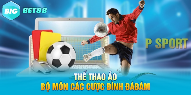 Thể thao ảo - bộ môn các cược đình đám