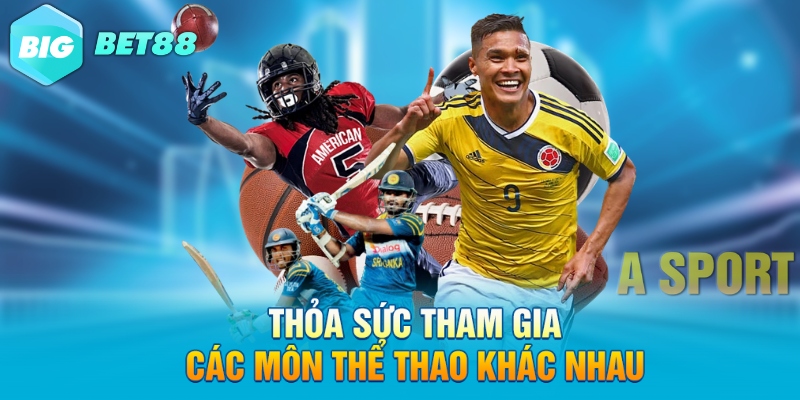 Thỏa sức tham gia các môn thể thao khác nhau