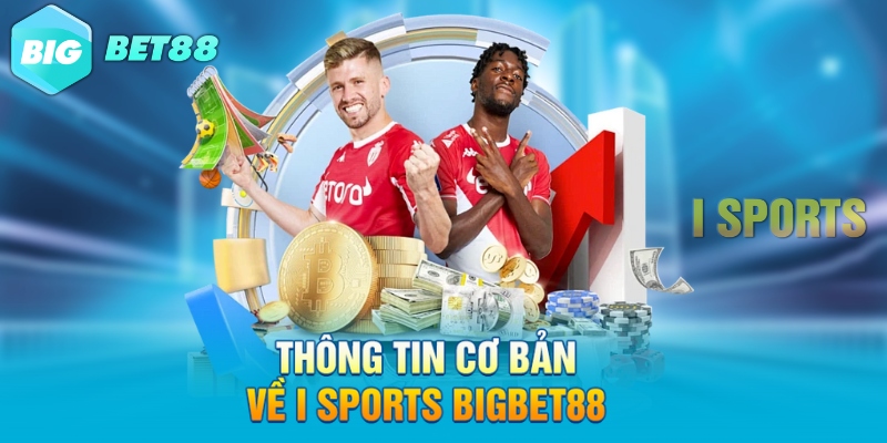 Thông tin cơ bản về I Sports Bigbet88