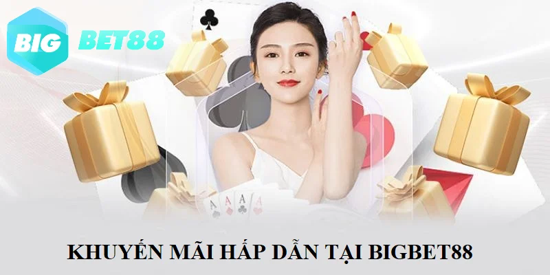 Thương hiệu Bigbet88 cập nhật ưu đãi khủng liên tục