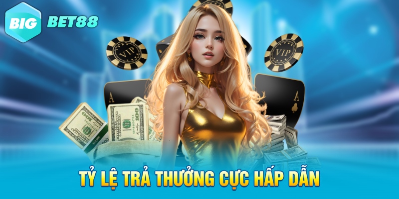 ty le tra thuong cuc hap dan Tỷ lệ trả thưởng cực hấp dẫn