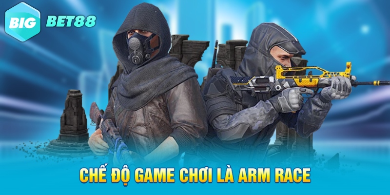 Chế độ game chơi là Arm Race