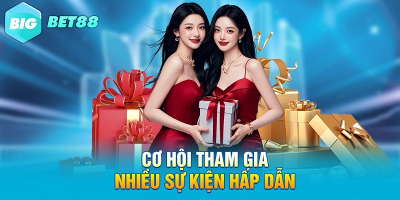 Cơ hội tham gia nhiều sự kiện hấp dẫn