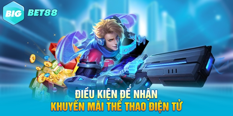 Điều kiện để nhận khuyến mãi thể thao điện tử