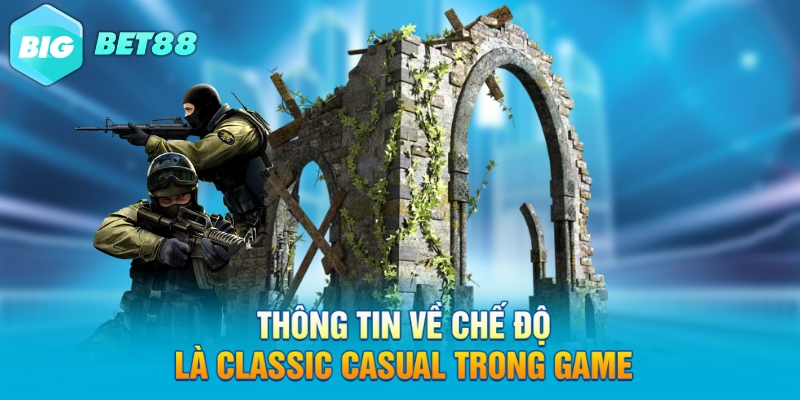 Thông tin về chế độ là Classic Casual trong game