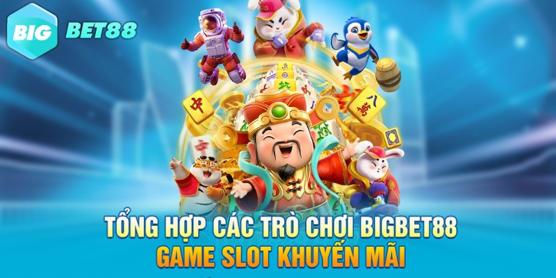 Tổng hợp các trò chơi Bigbet88 game slot khuyến mãi