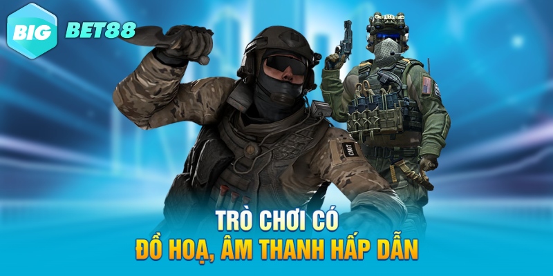 Trò chơi có đồ hoạ, âm thanh hấp dẫn